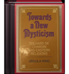 Towards a new mysticism: Teilhard de Chardin and Eastern religions