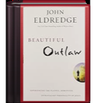 Beautiful Outlaw: Experiencing the Playful, Disruptive, Extravagant Personality of Jesus