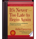 It's Never Too Late to Begin Again