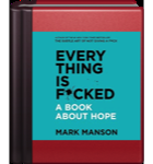 Everything Is F*cked: A Book About Hope
