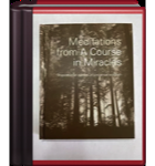 Meditations on A Course in Miracles
