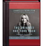 The Universe Has Your Back: Transform Fear into Faith