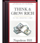 Think and Grow Rich: In 10 Minutes a Day (Official Publication of the Napoleon Hill Foundation)