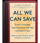 All We Can Save: Truth, Courage, and Solutions for the Climate Crisis