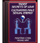 Taoist Secrets of Love: Cultivating Male Sexual Energy