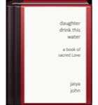 Daughter Drink This Water: A Book of Sacred Love