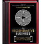 The Regenerative Business: Redesign Work, Cultivate Human Potential, Achieve Extraordinary Outcomes