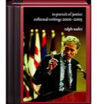 In Pursuit of Justice : Collected Writings of Ralph Nader