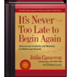 It's Never Too Late to Begin Again