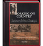 Working on country: Contemporary indigenous management of Australia's lands and coastal regions