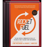 Rocket Fuel: The One Essential Combination That Will Get You More of What You Want from Your Business