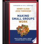 Making Small Groups Work: What Every Small Group Leader Needs to Know