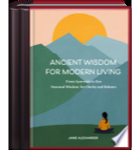 Ancient Wisdom for Modern Living