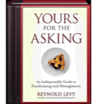 Yours for the Asking: An Indispensable Guide to Fundraising and Management