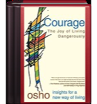 Courage The Joy of Living Dangerously (Osho Insights for a New Way of Living)
