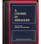 A Course in Miracles, Volume Three, Manual for Teachers