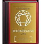 The Regenerative Life: Transform Any Organization, Our Society, and Your Destiny